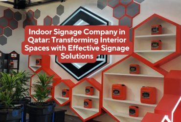 Indoor Signage Company in Qatar: Transforming Interior Spaces with Effective Signage Solutions